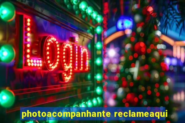 photoacompanhante reclameaqui